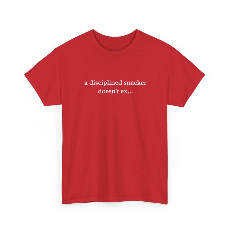 A Disciplined Snacker Doesn and #39;t Exist Funny Sarcastic Shirt | Adult Humor Tee | Foodie Gift and Meme T-Shirt for Snack Queen Life imagen 1