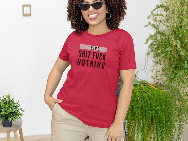 I Give Shit Fuck Nothing Offensive Shirt, Rude Gift Sarcastic Tee, Unhinged T-Shirt, Funny Meme and Adult Humor, Stupid Shirt, Weird Shirt image 4