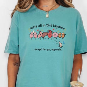 Organ Friends Shirt, Funny Medical Student Gift, Surgery Recovery Shirt, Anatomy Teacher Tee, Appendectomy Shirt, Nurse Gift Idea image 8