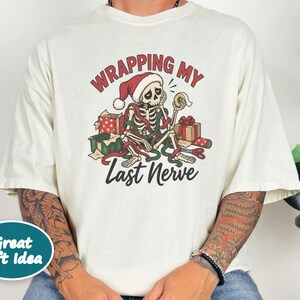 Overstimulated Shirt, Skeleton Christmas Shirt, Wrapping My Last Nerve, Sarcastic Christmas Sweatshirt, Funny Holiday Shirt image 5