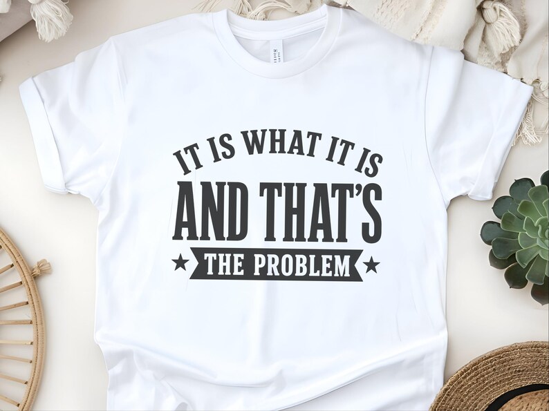 Sarcasm Lover Shirt, It Is What It Is…and That's The Problem Tee, Funny Adulting Humor Gift, Gen X Office Gag Gift for Coworker, Gen X Shirt image 7