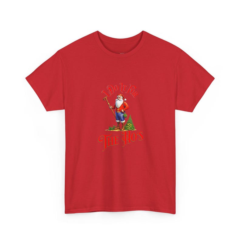I Do It For The Hos Funny Ugly Christmas Shirt - Naughty Santa Gag Gift for Secret Santa, White Elephant and Adult Holiday Party Humor Tee image 1