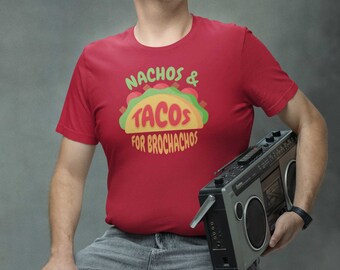 Taco Tuesday Nachos and Tacos for BroChachos - Cool Gifts, Unique Daddy Apparel, Hot Sauce Humor