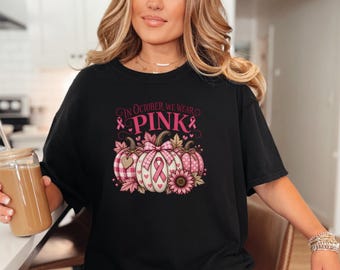 In October We Wear Pink Shirt, Breast Cancer Awareness Fall Pumpkin Tee, Pink Ribbon Support Gift, Fighter Sweatshirt