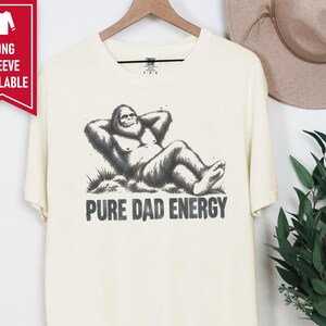 Bigfoot Dad Shirt, Funny Cryptid Shirt, Pure Dad Energy, Sasquatch Lover Gift, Funny Bigfoot Gift, Cryptid Hunter Tee, Vintage Sasquatch image 10