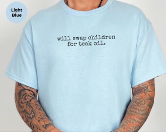Sarcastic Boat Owner Tee, Funny Sailor Shirt, Boating Dad Gift, Will Swap Children For Teak Oil