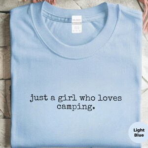 Outdoor T-Shirt for Women, Just A Girl Who Loves Camping, Adventure Lover Tee, Camping Shirt, Girl Camper Tee, Camping Lover Gift image 5