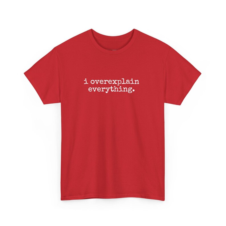 Overthinker Shirt, I Overexplain Everything Tee, Neurodivergent Humor, Sarcastic Mental Health Gift, Distracted, Talkative Humor Tee image 1