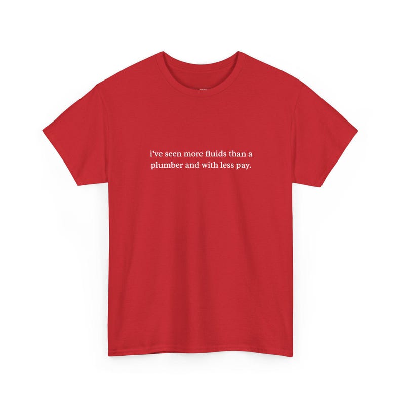 Funny Nurse Shirt | Healthcare Worker Tee, Fluids and Less Pay Humor, Sarcastic Nurse, Hospital Reality, Nurse Life Tee, Medical Humor image 1