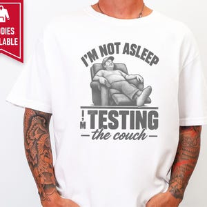 Funny Dad Shirt, Im Not Asleep Testing The Couch, Nap Lover Gift, Husband Shirt, Funny Dad Gift image 4