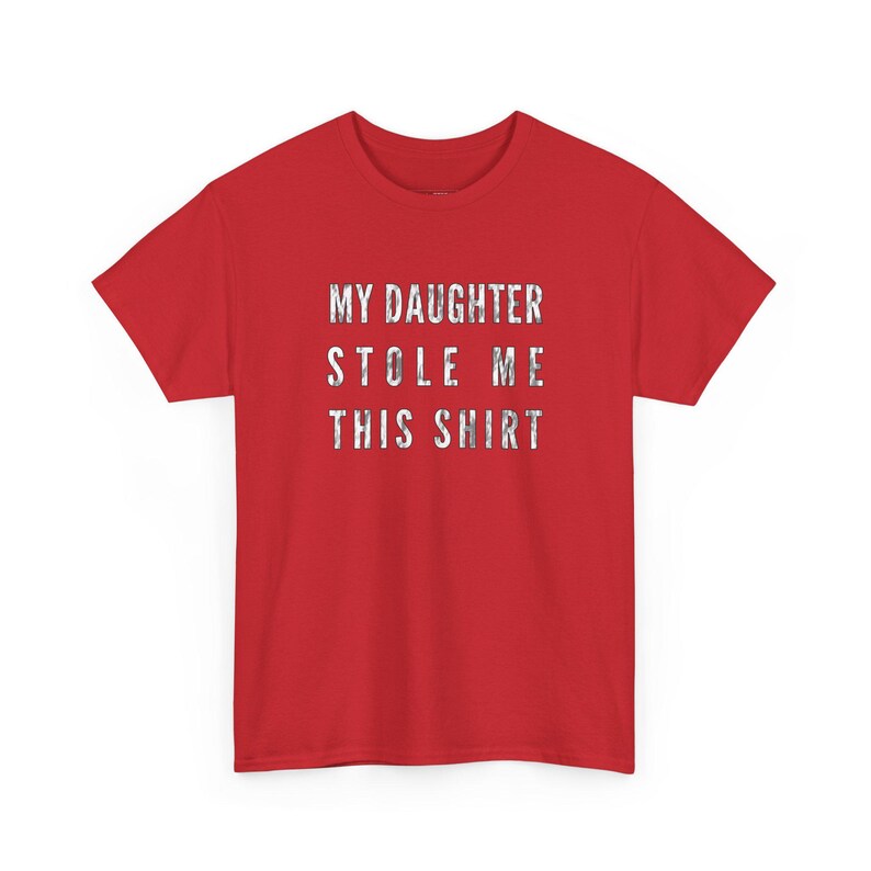 My Daughter Stole Me This Shirt Funny Dad Tee, Sarcastic Gift Idea for Daddy, Humorous Father Daughter Present, Dad Daughter Bond Shirt image 11