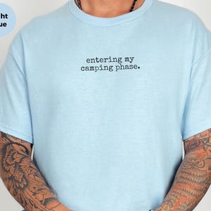A New Chapter Begins Camping Shirt "Entering My Camping Phase" | RV Life Happy Campers, Wilderness Adventure, Outdoorsy Travel Tee image 6