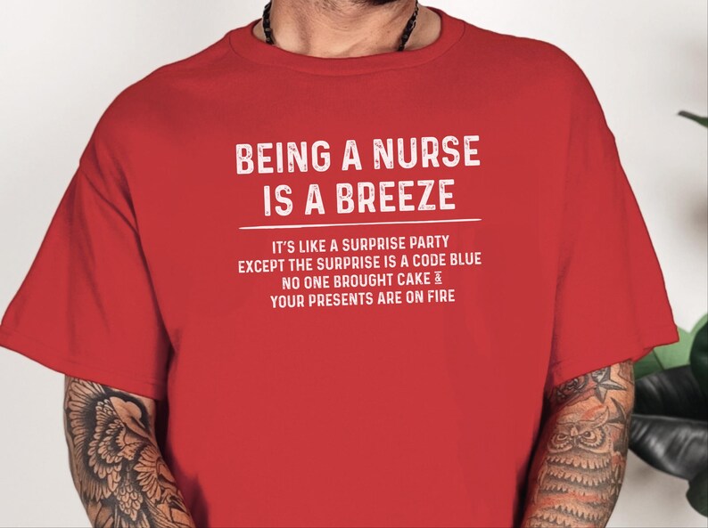 Funny RN Shirt, Being A Nurse Is A Breeze Tee, Sarcastic Humor, ER Medical Worker Gift, Hospital Staff, Nurse Life Apparel, Er Nurse Shirt image 5