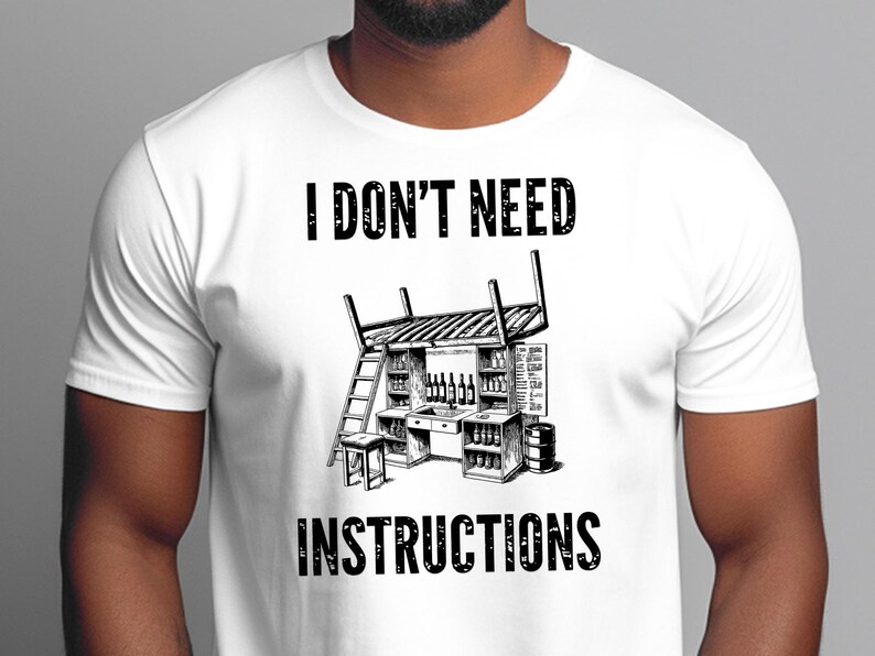 I Don and #39;t Need Instructions - Funny Handyman Gift and Mechanic Shirt for Dad, Grandad, Tradesmen, Woodworker, Electrician Humor Tee image 3