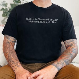 Easily Influenced By Low Tides and High Spirits Funny Boating Gift for Sailor, Lake Lover, Beach Bum. Nautical Summer Vacation Shirt For image 2
