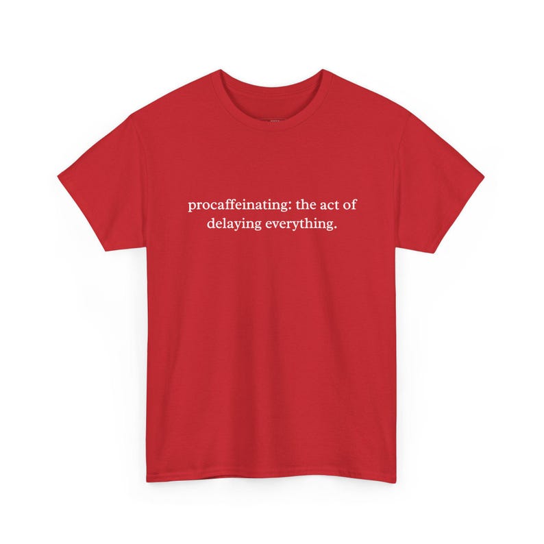Procaffeinating: The Art of Delaying Everything - Funny Coffee T-Shirt, Sarcastic Humor and Caffeine Addict Gift for Office and Work. Bild 8