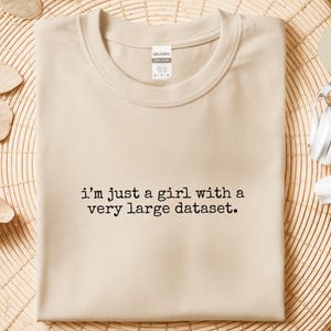 Data Analyst Shirt, Funny I'm Just A Girl With A Very Large Dataset, Tech Geek Tee image 8