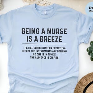 Monitor Tech Shirt, Being A Nurse Is A Breeze Orchestra, Telemetry RN Humor, Funny ICU Nurse Gift, Sarcastic Medical, Hospital Humor image 2