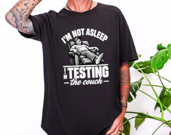 Funny Dad Shirt, Im Not Asleep Testing The Couch, Nap Lover Gift, Husband Shirt, Funny Dad Gift