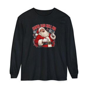 Funny Santa Shirt, Sarcastic Christmas Gift, Adult Humor Holiday Tee, Santa Said Hell No image 13