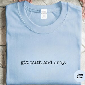 Funny Coding Shirt | Git Push And Pray Developer T-Shirt, Programmer Humor image 3