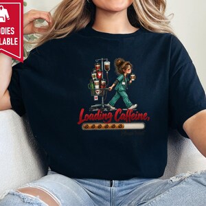 Coffee Nurse Shirt, Nurse Coffee Tee, Night Shift Nurse Gift, Funny Healthcare Shirt, Loading Caffeine Shirt image 8