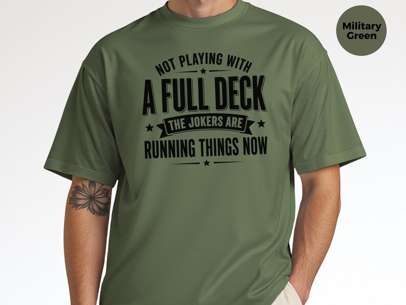 Retro Gen X Shirt, Not Playing With A Full Deck The Jokers Are Running Things Now, Funny Political Humor Tee, Sarcasm Lover Gift Idea image 3
