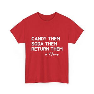 Nana Presents Sassy Grandma Shirt, Candy Them Soda Them Return Them Nana Tee, Funny Grandparent Gifts, Funny Nana Gift, Grandma Favorite Tee image 1