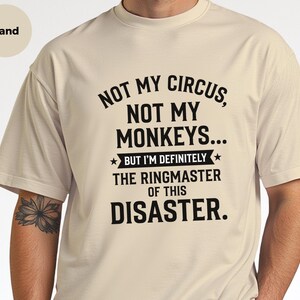 Camiseta divertida para la oficina, "No es mi circo, no son mis monos", maestro de ceremonias, regalo para el estrés laboral y la gestión corporativa, regalo para compañeros de trabajo y jefes, camiseta para fiestas de circo. imagen 6