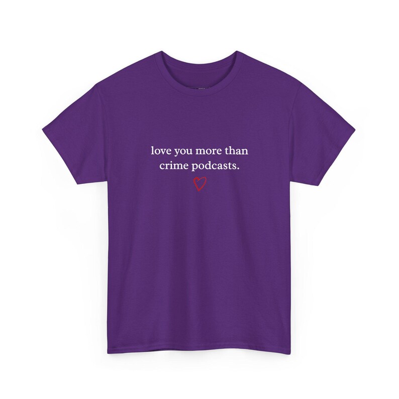 True Crime T Shirt, Love You More Than Crime Podcasts, Funny Podcast Lover Tee, Murder Mystery Fan Humor, Dark Crime Show Lover image 1