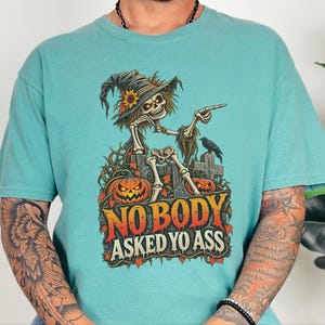 Funny Skeleton Shirt, Dark Humor Tee, Sarcastic Halloween Tee, Nobody Asked Yo Ass, Offensive Humor Shirt image 4