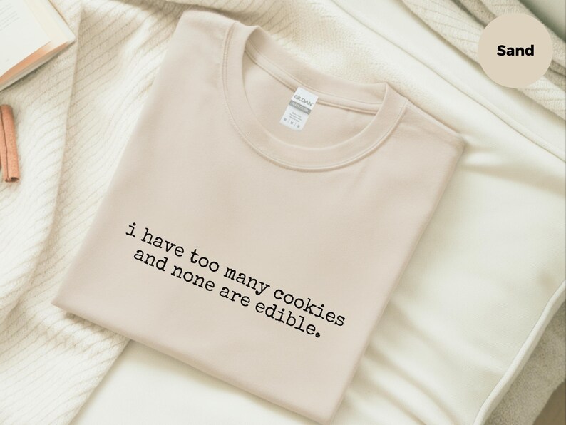 Internet Cookies Shirt | I Have Too Many Cookies and None Are Edible Tee, Tech Humor image 6
