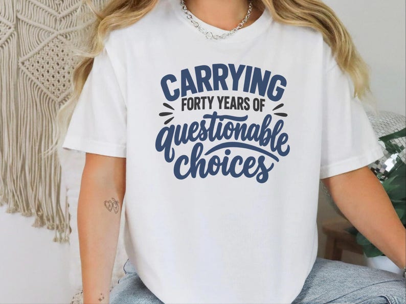 Funny 40th Birthday Shirt, Carrying Forty Years Of Questionable Choices, Milestone B Day Tee, Sarcastic 40th Gift, Turning 40 Shirt image 6