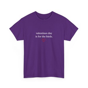 Anti Valentine Tee, Valentines Day Is For The Birds, Sarcastic Funny Love Shirt, Humorous Single Life Graphic Tee, Sarcasm Saying image 5