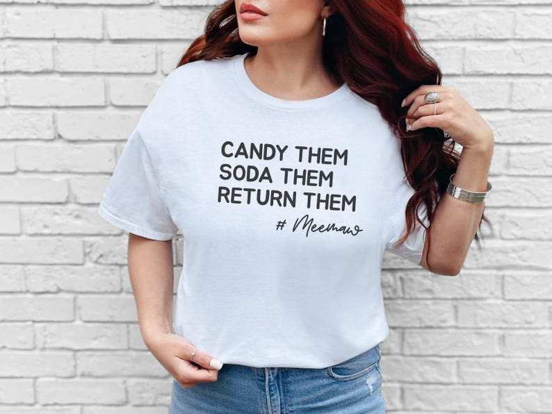 Candy Them, Soda Them, Return Them, MeeMaw Funny Grandma Shirt - Sarcastic Gift for Her, Best Grandparent Humor Tee and Mother and #39;s image 4