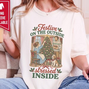 Festive On The Outside Stressed Inside Shirt, Funny Christmas Sweater, Sarcastic Holiday Gift, Retro Xmas Tee, Dog Lover Sweatshirt image 7
