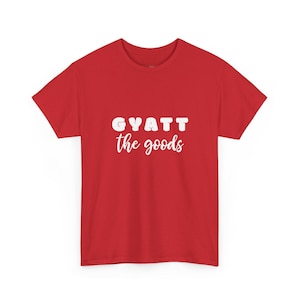 Gyatt The Goods Funny Gym Humor Shirt and Booty Gains Tee | Nice Butt, Curvy Woman Workout Fitness Fashion Gift for Gym Girls and image 1