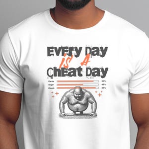 Fitness Meme Gym Humor Top, Every Day Is A Cheat Day Tee, Sarcastic Foodie Workout Gift for Athletes and Weightlifting Lovers image 2