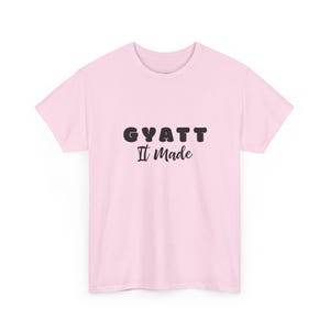 Gyatt It Made Funny Sarcastic T-Shirt for Women | Big Butt and Booty Gains | Self Love and Empowerment Tee | Confidence and Workout imagen 4