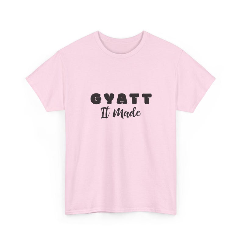 Gyatt It Made Funny Sarcastic T-Shirt for Women | Big Butt and Booty Gains | Self Love and Empowerment Tee | Confidence and Workout imagen 4