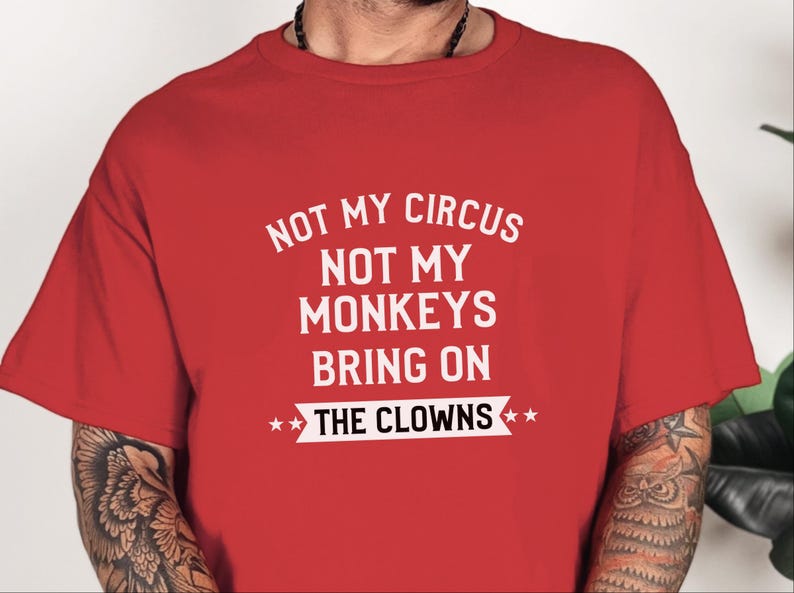 Sarkastisch, nicht mein Zirkus-Shirt, nicht meine Affen bringen das Clown-T-Stück, Büro-Humor-Kleid Bild 3