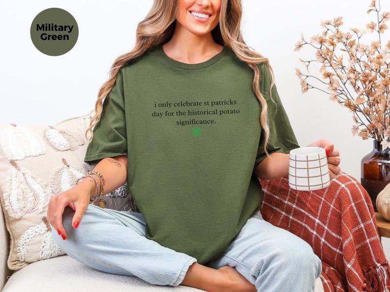 St Patricks Day Shirt, I Only Celebrate St Patricks Day For The Historical Potato Significance, Potato Shirt, Funny Shirt, Irish History image 12