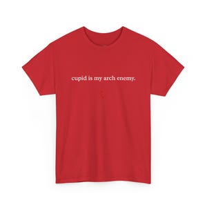 Cupid Is My Arch Enemy Anti Valentine Tee - Funny Sarcastic Valentine and #39;s Day Shirt for Singles and Anti-Romance Humor Gift Idea image 1