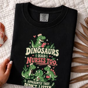 Camiseta divertida de enfermera de Comfort Colors, Los dinosaurios también tenían enfermeras, aparentemente no hicieron caso, Camiseta gráfica de enfermera pediátrica, Camiseta de enfermera pediátrica imagen 5