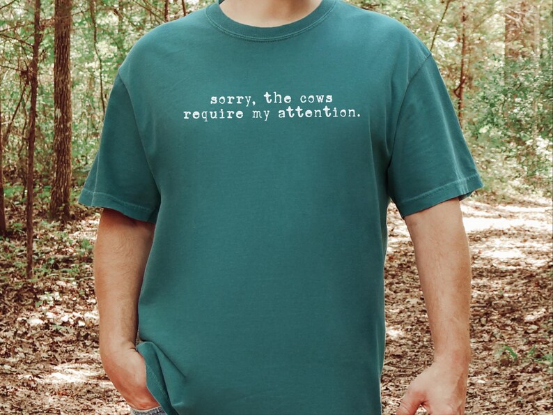 Funny Cow Shirt, Sorry The Cows Require My Attention Tee, Farmer Gift, Cow Lover Shirt, Homestead Mama, Cattle Rancher Gift image 2