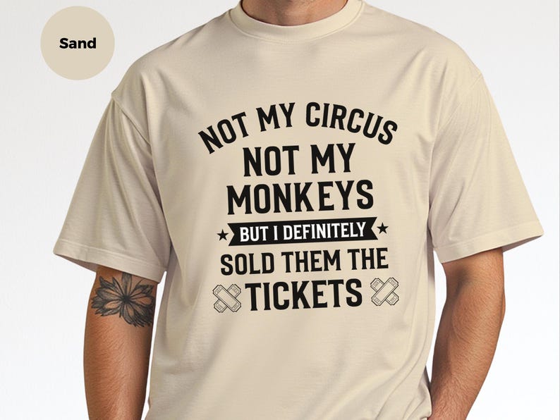 Not My Monkeys Sarcastic Work Shirt, Not My Circus But I Sold Them The Tickets, Funny Polish Proverb Tee, Event Planner Gift, Witty Apparel image 2