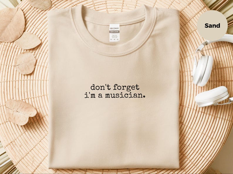 Funny Musician Shirt, Don't Forget I'm A Musician Tee, Custom Music Gift Idea for Guitarist Drummer, Bass Player, Songwriter Gifts image 6