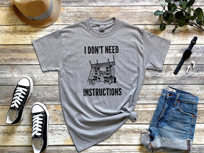 I Don and #39;t Need Instructions - Funny Handyman Gift and Mechanic Shirt for Dad, Grandad, Tradesmen, Woodworker, Electrician Humor Tee image 1
