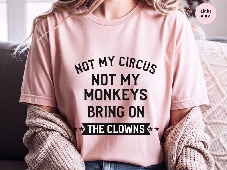 Sarkastisch, nicht mein Zirkus-Shirt, nicht meine Affen bringen das Clown-T-Stück, Büro-Humor-Kleid Bild 6