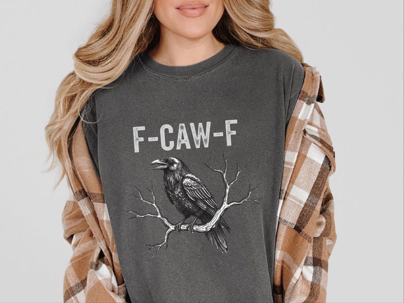 Comfort Colors F-CAW-F Sarcastic Crow Shirt, Funny Raven Tee Distressed Grunge Font, Gothic Bird Lover Gift Adult Humor Graphic image 7